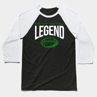 FANTASY FOOTBALL LEGEND Baseball T-Shirt